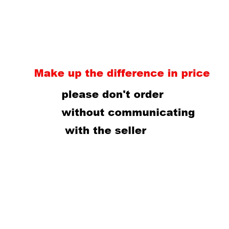 Компенсируйте разницу в цене (пожалуйста, не делайте заказ, не связавшись с продавцом)