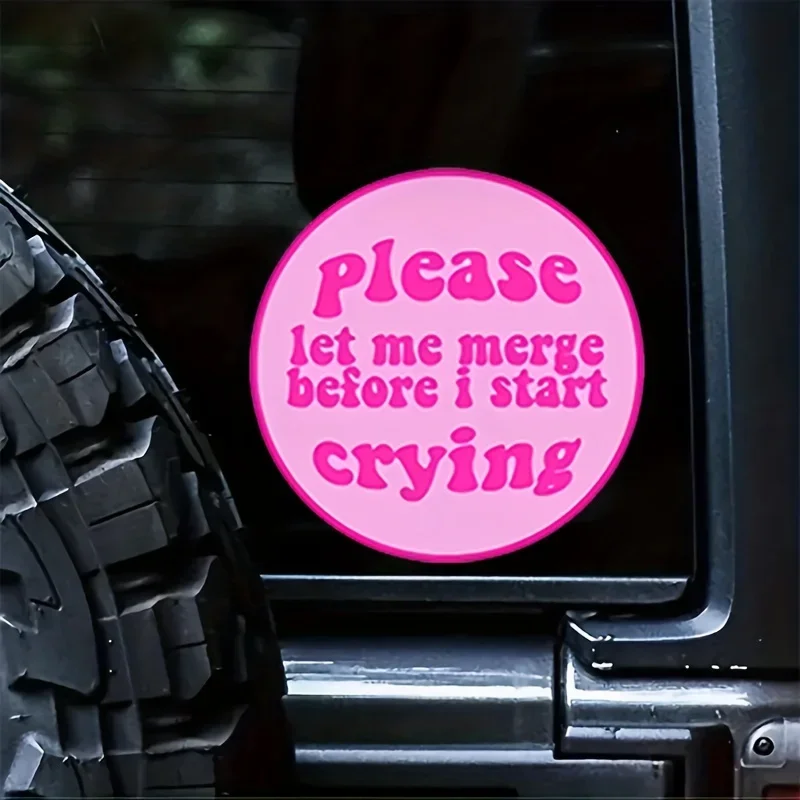 Автомобильные наклейки с Маскирующими знаками аксессуары, Пожалуйста, Позвольте мне Слиться, прежде чем я Начну Плакать, 6-дюймовый Круглый Розовый Бампер Девушки, Виниловые наклейки F